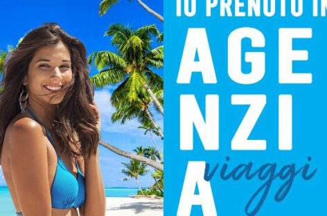 “Io prenoto in Agenzia Viaggi”: riparte la campagna Welcome Travel
