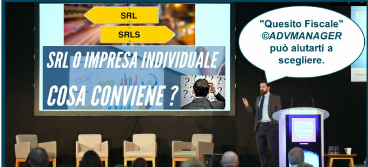 Quesito Fiscale: scelta del tipo d’impresa e costituzione di SRL o SRLS (aspetti civilistici)