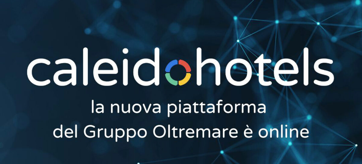 Nasce Caleidohotels, la piattaforma dedicata alle adv del Gruppo Oltremare