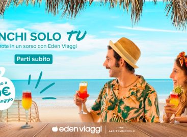 Eden Viaggi è on air con la campagna “Manchi solo tu”